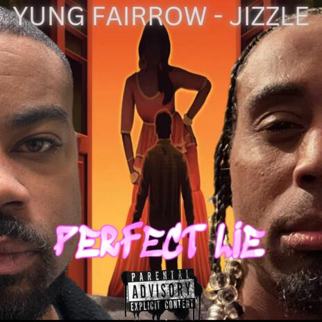 PERFECT LIE ft. JIZZLE | Boomplay Music