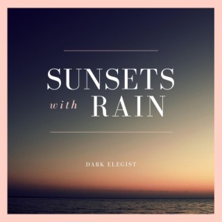 Sunsets with Rain