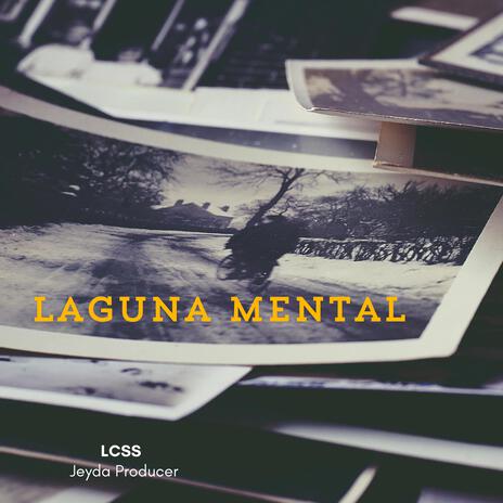 Laguna Mental ft. LCSS | Boomplay Music