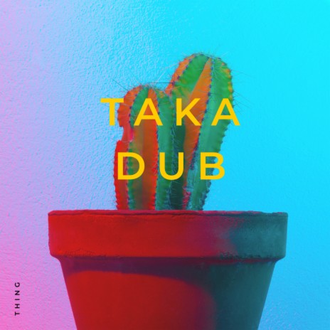 Taka Dub | Boomplay Music