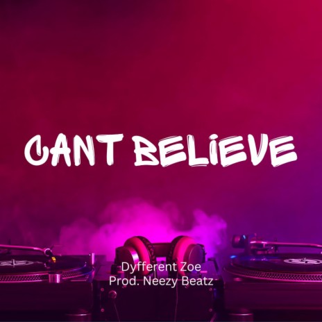 Can't Believe | Boomplay Music