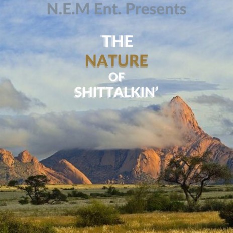 The Nature Of ShitTalkin' ft. N.E.M Nazz