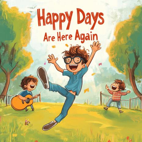 Happy Days Are Here Again | Boomplay Music