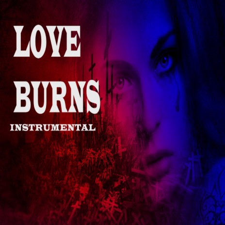 Love Burns | Boomplay Music