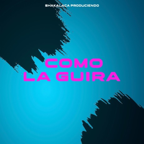 Como La Guira | Boomplay Music