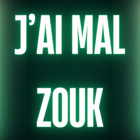 J'AI MAL ZOUK | Boomplay Music