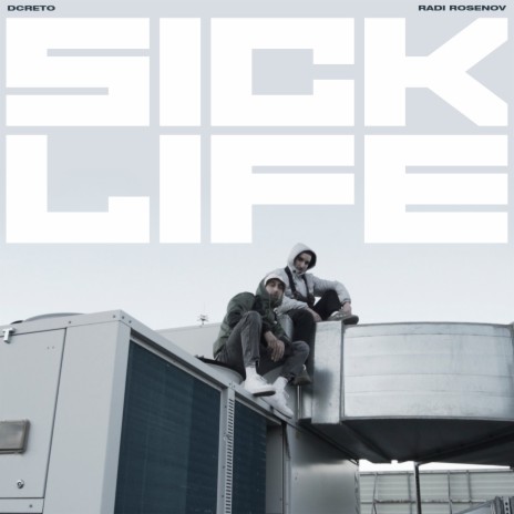 Sick Life ft. Radi Rosenov | Boomplay Music