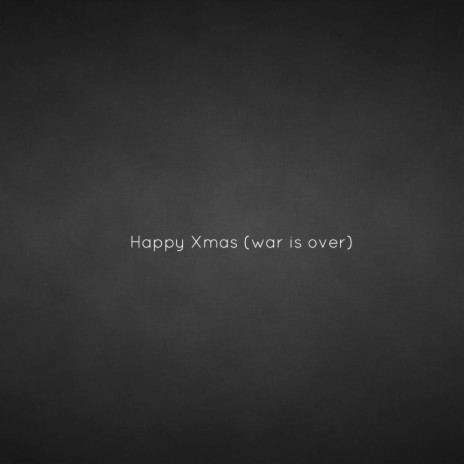 Happy Xmas (war is over) | Boomplay Music