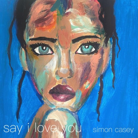 Say I Love You | Boomplay Music
