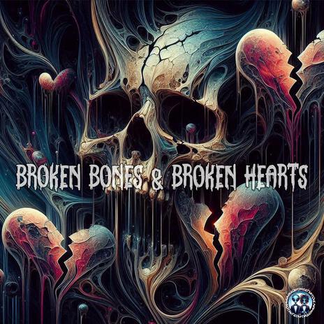 Broken Hearts & Broken Bones | Boomplay Music