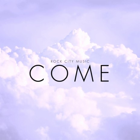COME | Boomplay Music