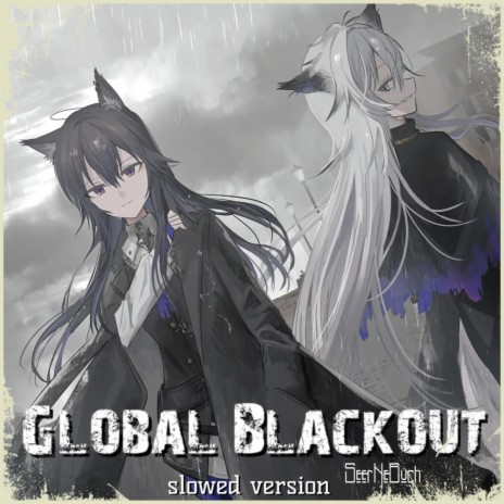 Global Blackout (Slowed Version) | Boomplay Music