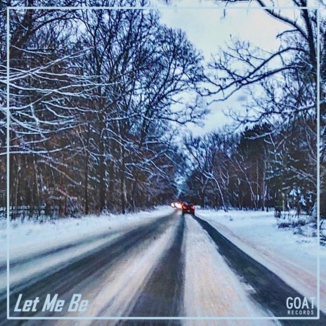 Let Me Be | Boomplay Music