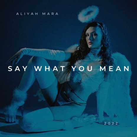 Say What You Mean | Boomplay Music