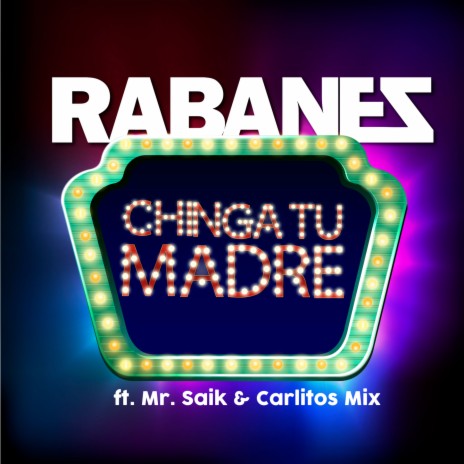 Chinga Tu Madre ft. Carlitos Mix & Mr. Saik