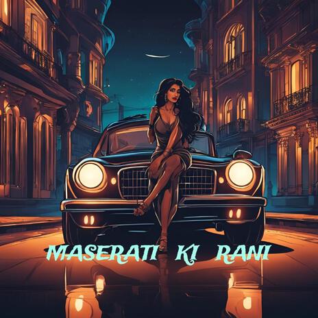 Maserati Ki Rani | Boomplay Music