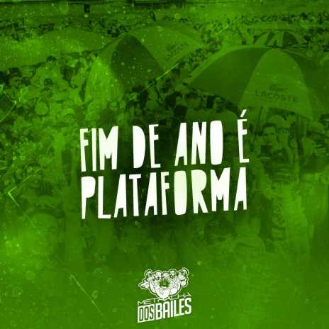 Fim de Ano É Plataforma ft. MC 3L, DJ DAVI DO TERRORISTA & DJ TERROR | Boomplay Music