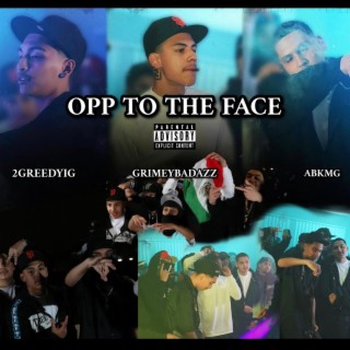 Opp To The Face