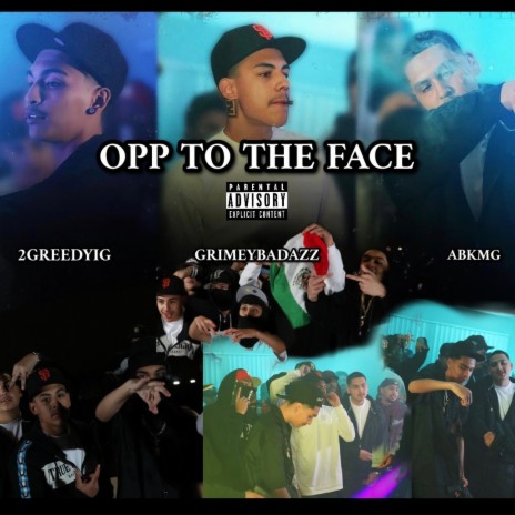 Opp To The Face ft. 2GreedyIG & GrimeyBadAzz | Boomplay Music