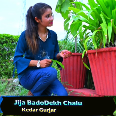 Jija BadoDekh Chalu | Boomplay Music