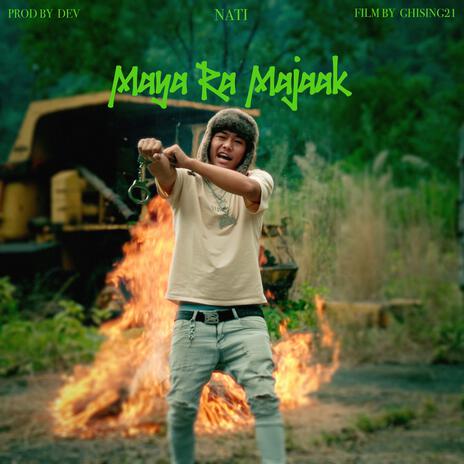 Maya Ra Majaak | Boomplay Music