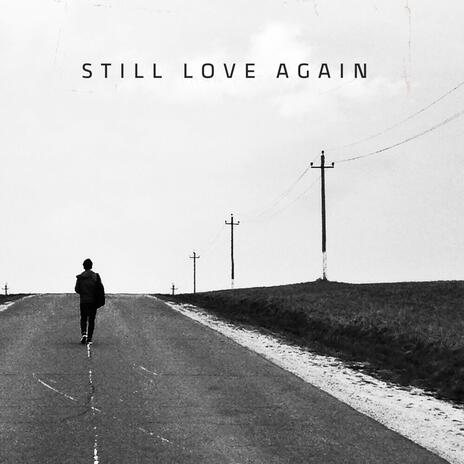 still love again | Boomplay Music