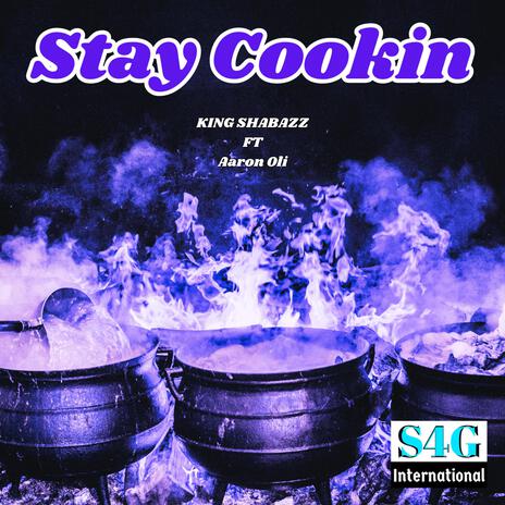 Stay Cookin ft. Aaron Oli | Boomplay Music