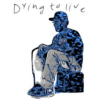 Dying to live