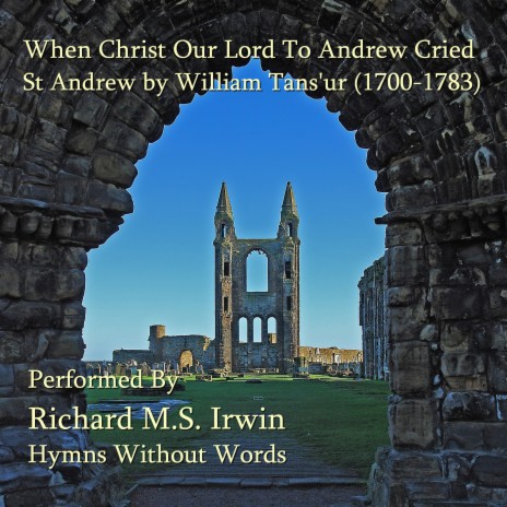 When Christ Our Lord To Andrew Cried (St Andrew, Organ) | Boomplay Music