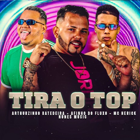 Tira o Top (feat. Nunes Music) | Boomplay Music