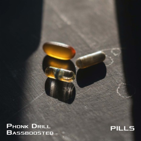 Pills ft. Bassboosted | Boomplay Music