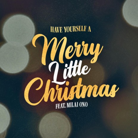 Have Yourself A Merry Little Christmas (Acapella Version) ft. Milai Ono | Boomplay Music