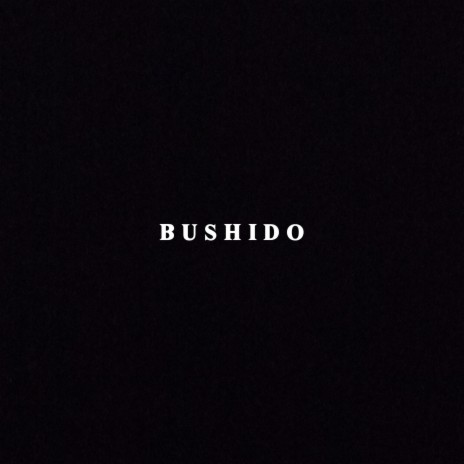 B U S H I D O