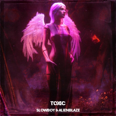 Toxic ft. AlienBlaze | Boomplay Music