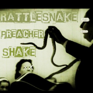 Rattlesnake Preacher Shake