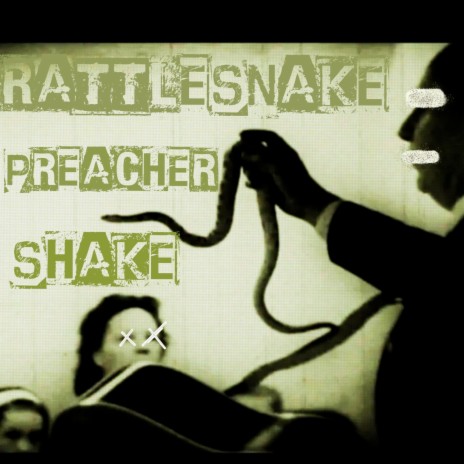 Rattlesnake Preacher Shake | Boomplay Music