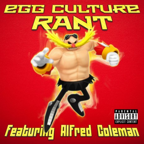 Egg Culture Rant ft. Alfred Coleman