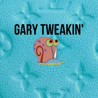 Gary Tweakin'