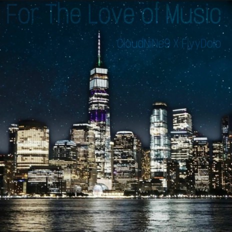 For The Love of Music ft. FlyyDolo | Boomplay Music