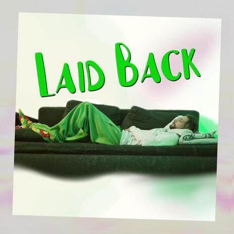 Laid Back | Boomplay Music