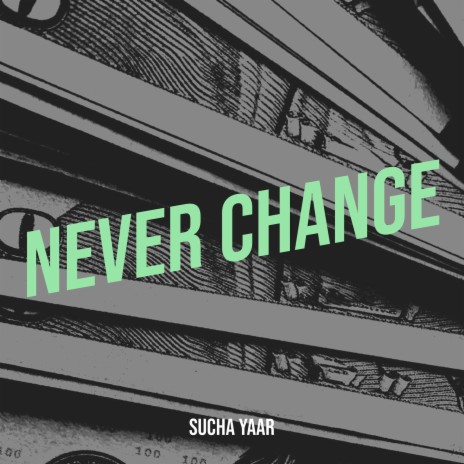 Never Change | Boomplay Music