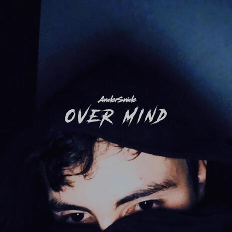 Over Mind | Boomplay Music