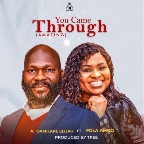 You Came Through (Amazing) ft. fola amoo | Boomplay Music