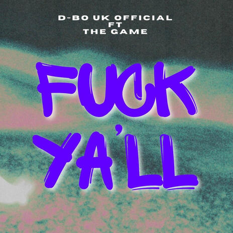 Fuck Ya'll ft. The Game | Boomplay Music