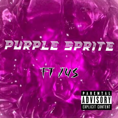 Purple Sprite ft. JU$ | Boomplay Music