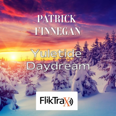 Yuletide Daydream ft. Patrick Finnegan