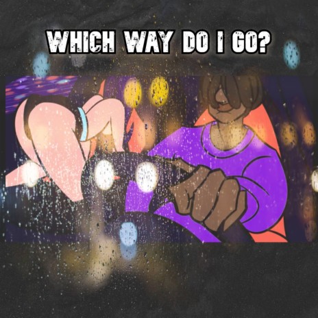 Which Way Do I Go? (feat. Prince Charming) | Boomplay Music