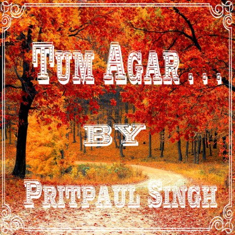 Tum Agar . . . | Boomplay Music