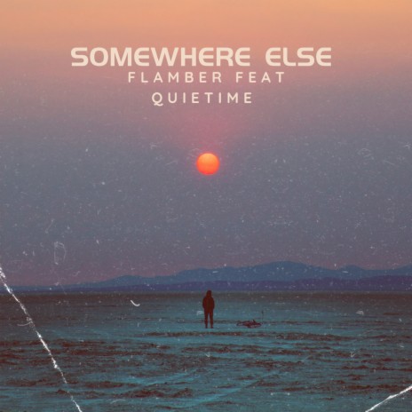 Somewhere Else ft. Quietime | Boomplay Music