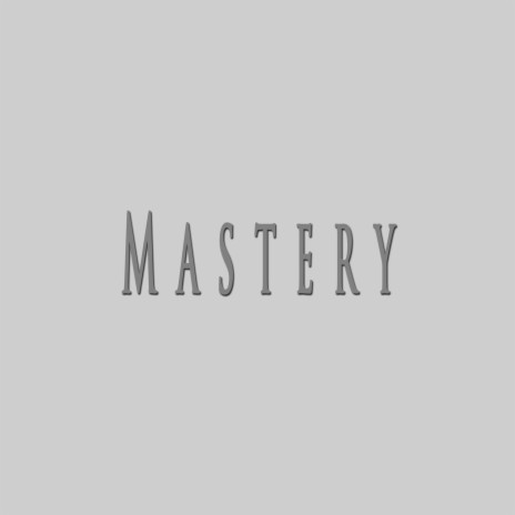 Mastery | Boomplay Music